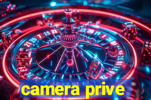 camera prive